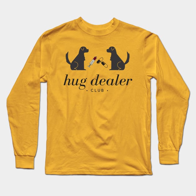 Hug Dealer Dog Club Long Sleeve T-Shirt by RuffTee